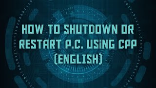 how to shutdown or restart our pc in c++