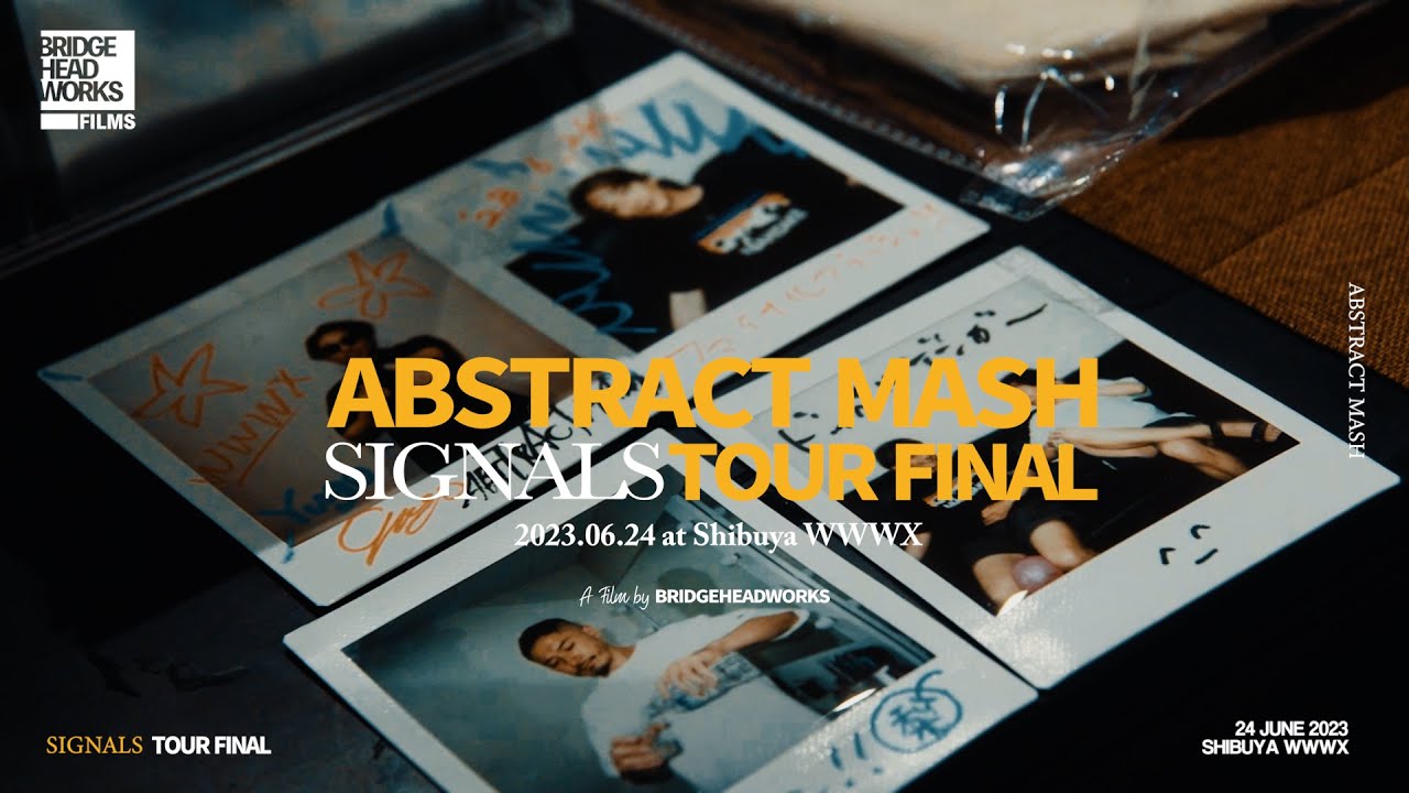 ABSTRACT MASH | SIGNALS TOUR FINAL at SHIBUYA WWWX