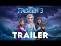 Frozen 3 2026 OFFICIAL TRAILER Elsa Faces The Origins Of Ancient Magic Disney 