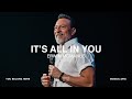 It's All In You | Erwin McManus - Mosaic