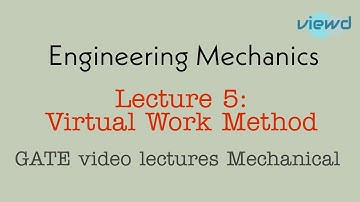 Engineering Mechanics | Lecture 5 | Virtual work method | GATE lectures