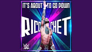 WWE: It's About to Go Down (Ricochet)