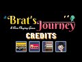A Brat's Journey: A Rose Playing Game - Credits (All 4 musical versions)