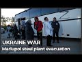 All women, children, evacuated from Mariupol steel plant