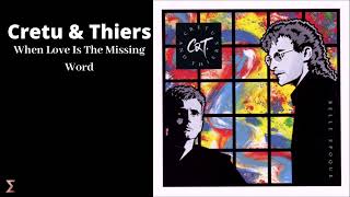 Video thumbnail of "Cretu & Thiers - When Love Is The Missing Word (Audio)"