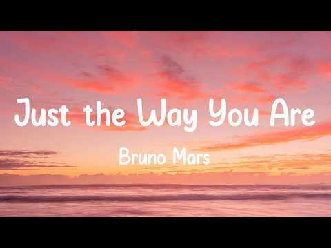 Just the Way You Are - Bruno Mars (Lyrics)