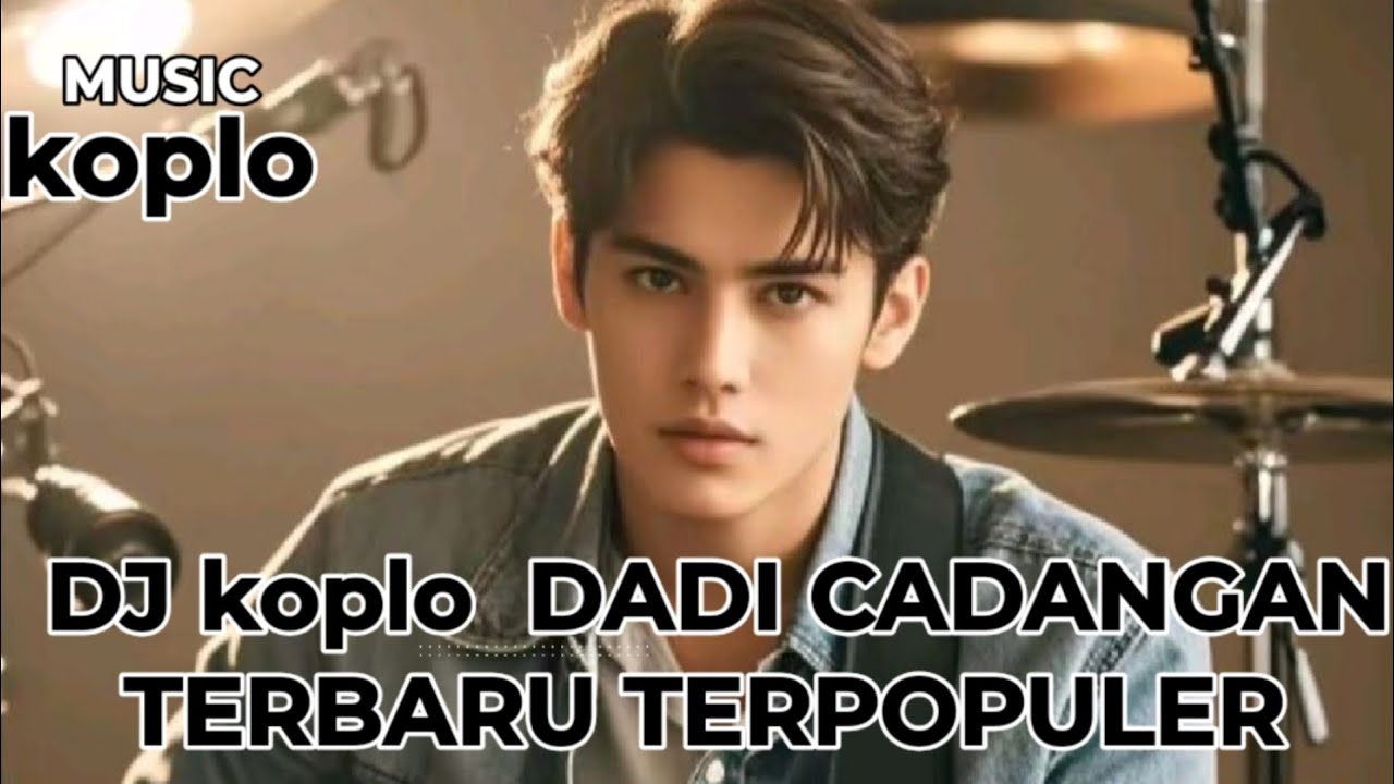 DJ KOPLO,,,DADI CADANGAN, TERBARU TERPOPULER VIRAL TIKTOK 