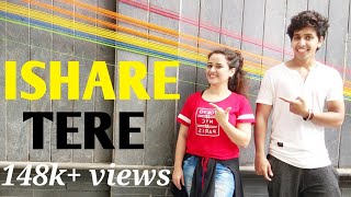 Ishare Tere Song Guru Randhawa Dance Video Dharmesh Nayak Choreography Ft. Ayesha