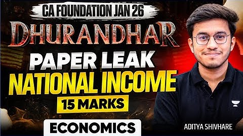 National Income |  Paper leak - 15 marks | Economics CA foundation Jan 26 | Aditya Shivhare