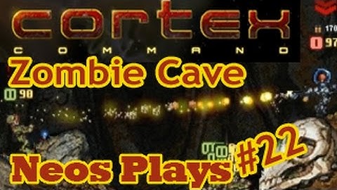 Zombie Cave! Cortex Command #22 | Neos Plays