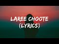 laree Choote lyrics Original