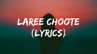 laree Choote lyrics Original Resimi