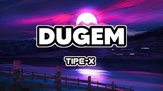 Dugem - Tipe-X | Lirik