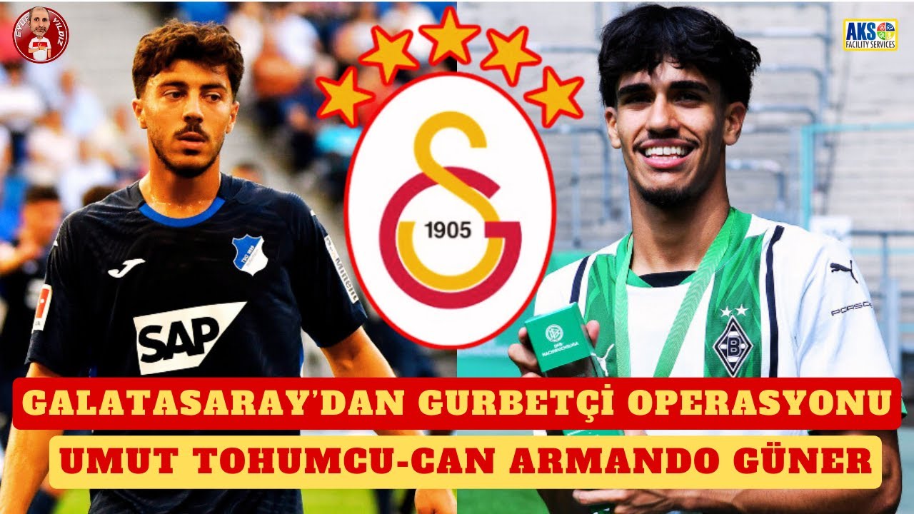 GALATASARAY'DAN GURBETÇİ OPERASYONU | UMUT TOHUMCU VE CAN ARMANDO GÜNER | GS TRANSFER HABERLERİ