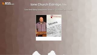 “Love While Being Disappointed Hosea 11 - 12:1 Pastor Daniel Reese