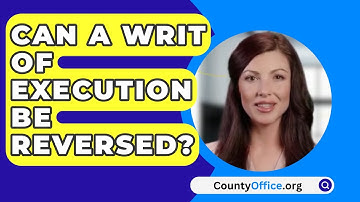 Can A Writ Of Execution Be Reversed? - CountyOffice.org