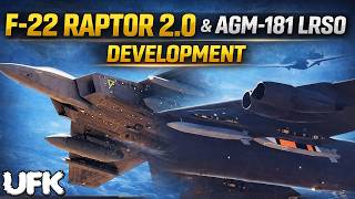 Analyzing F-22 Raptor 2.0 and AGM-181 LRSO Developments.