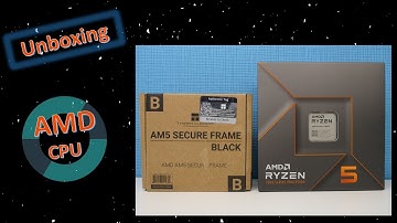 AMD Ryzen 5 7600 X & AM5 Secure Frame Unboxing