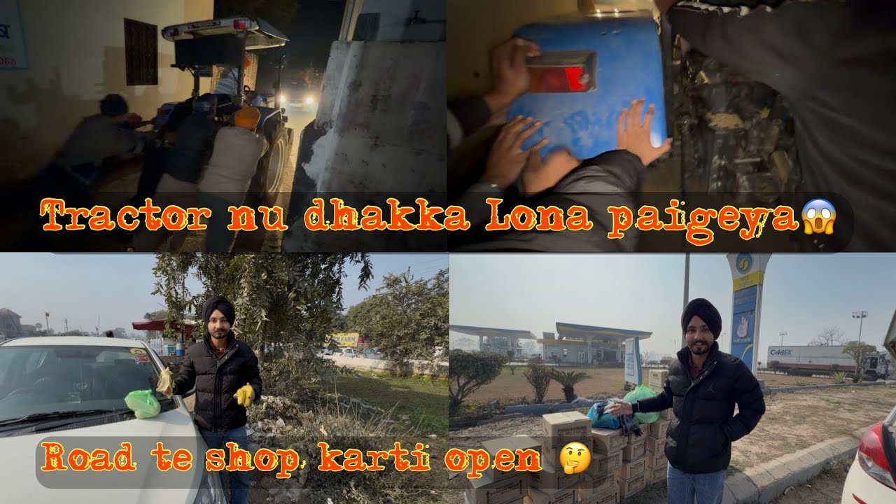 Tractor Nu Dhakka Lona paigeya😱||Road te shop karti open🤔|| bhut kog hogeya📽️||Bhinder Vlogs||
