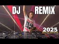 DJ REMIX 2025 Remixes Mashups Of Popular Songs 2025 DJ Remix Club Music Disco LIVE DJ Mix 2024