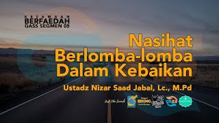 GASS, Nasihat Berlomba Lomba Dalam Kebaikan (Segmen V) - Kesamaan Berfaedah - Tim GASS