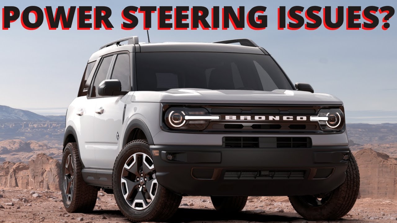 POWER STEERING ISSUES ON BRONCO SPORT - YouTube