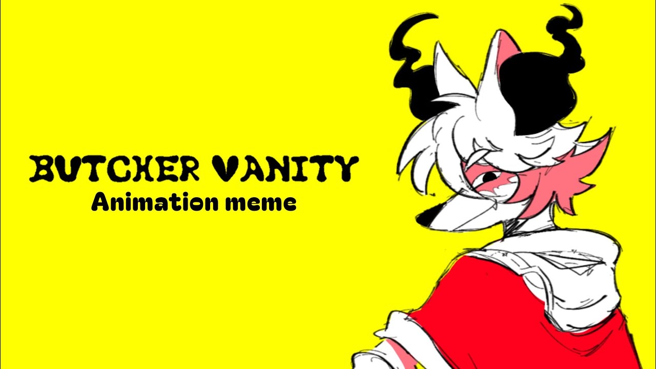 BUTCHER VANITY || Animation meme [OC: Taro] - YouTube