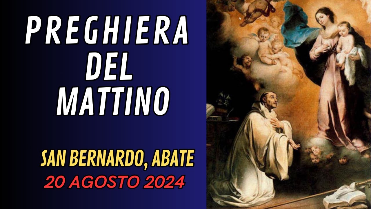 Preghiera del mattino: 20 AGOSTO - SAN BERNARDO, ABATE - YouTube