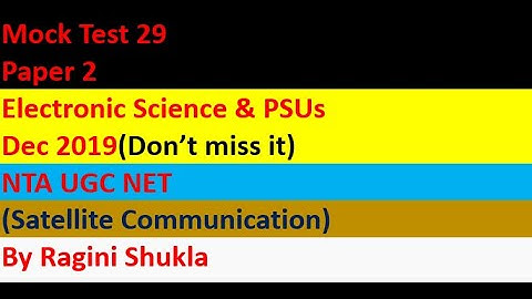 Mock Test 29 || Paper 2 || Electronic Science & PSUs || Dec 2019|| NTA UGC NET|| By Ragini Shukla