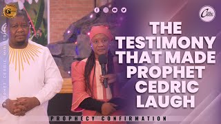 THE TESTIMONY THAT MADE PROPHET CEDRIC LAUGH| Prophecy Confirmation