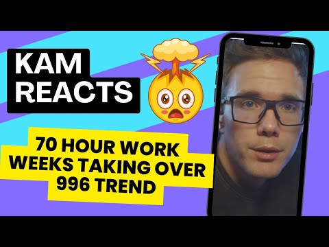 70 HOUR WORK WEEKS TAKING OVER - 996 - KAM REACTS