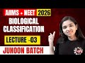 NEET + AIIMS Nursing 2026 I Biological Classification Lecture-03 I Junoon Batch