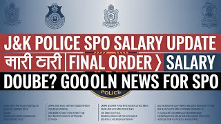 J&K Police SPO Salary Update 2025 🔴 | Official Order & Latest News