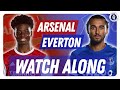 Arsenal V Everton | Live Watch Along