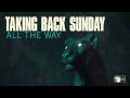 Taking Back Sunday - All The Way