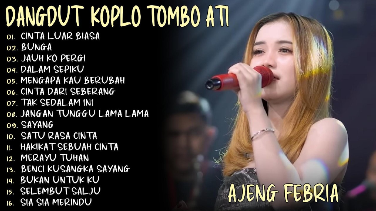 CINTA LUAR BIASA - JAUH KO PERGI - AJENG FEBRIA - KOPLO TOMBO ATI FULL ALBUM TERBARU!