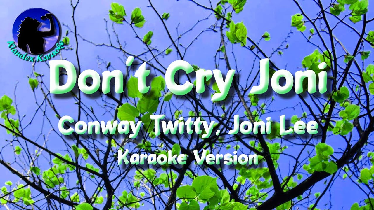 Don't Cry Joni ~ Conway Twitty, Joni Lee [Karaoke Version]
