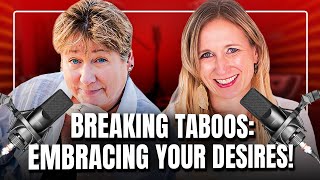 Taboos in Sex: Exploring Fantasies and Breaking Stigmas with Dr. Toni Bear | Ep 57