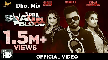 Swag In Blood Dhol Mix Song Sarthi K Ft.Gurlez Akhtar Yaar Top Lahoria Produchion