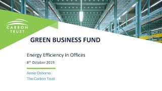 Energy Efficiency for Offices - A Green Business Fund Webinar