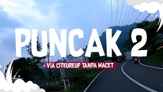 JALUR PUNCAK 2 VIA CITEUREUP ANTI MACET SUDAH JADI JALAN ALTERNATIF PUNCAK BOGOR