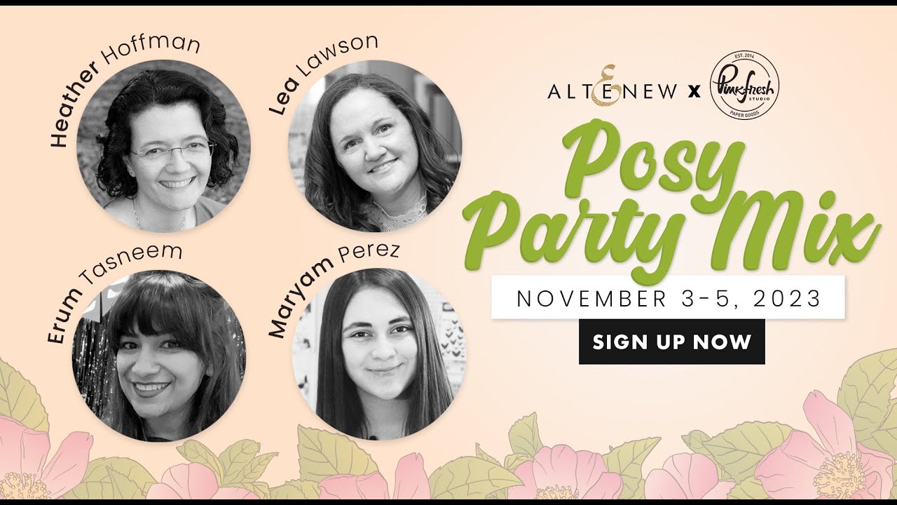 Altenew x Pinkfresh Studio : Posy Party Mix Class Kit