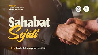 Sahabat Sejati - Ustadz Haidar Askarulqohar, Lc. حفظه الله