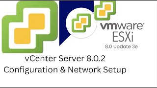 Vcenter Server 8.0.2 Configuration & Network Setup Vmware Stepbystep Guide