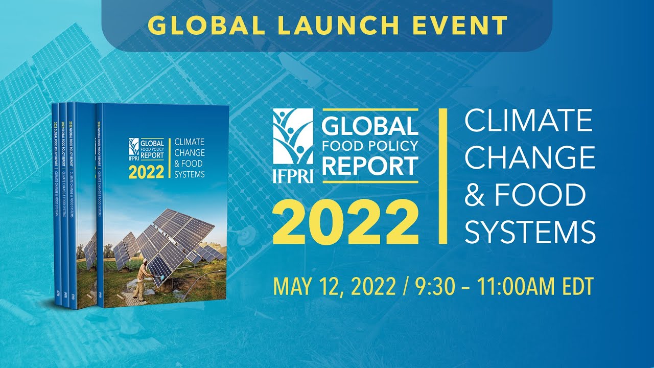 2022 Global Food Policy Report: Climate Change & Food Systems