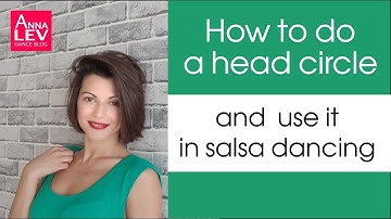 How to do a head circle dancing salsa - Anna LEV
