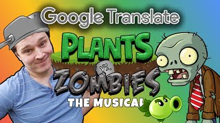 Google Translates Plants Vs. Zombies: The Musical