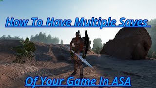 Ark Ascended: How To Have Multiple Saves Of Your Game In ASA