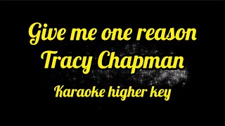 Give me one reason - Tracy Chapman karaoke higher key