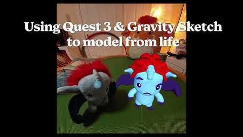 Quest 3 & Gravity Sketch: Modeling from Life